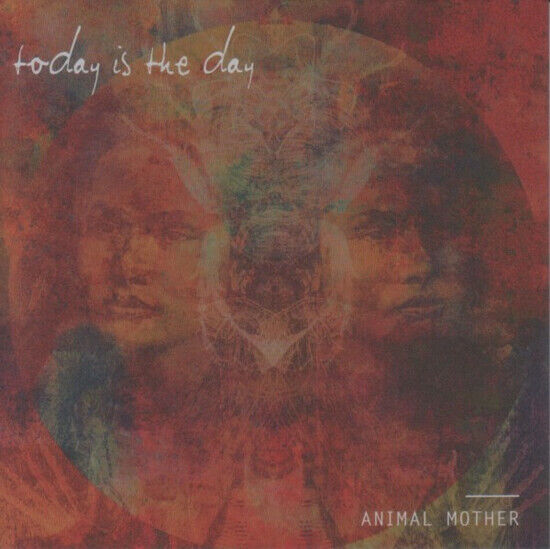 Today is the Day - Animal Mother