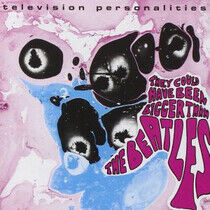 Television Personalities - They Could Have Been..