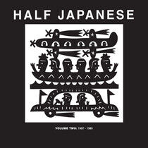 Half Japanese - Volume 2: 1987-1989