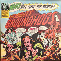 Groundhogs - Who Will Save the World