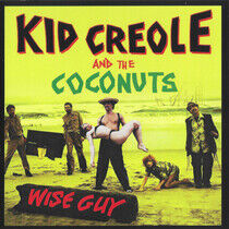 Kid Creole & the Coconuts - Wise Guy -Remast-