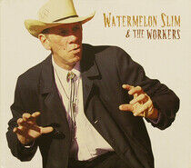 Watermelon Slim - And the Workers