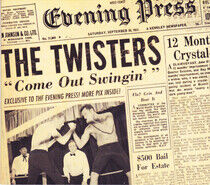 Twisters - Come Out Swingin