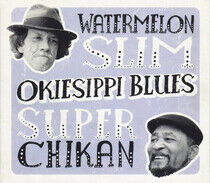 Watermelon Slim/Super Chi - Okiesippi Blues -Digi-