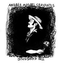 Cervantes, Andres Miguel - Crossing