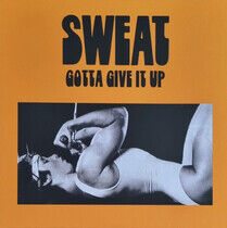 Sweat - Gotta Give It Up
