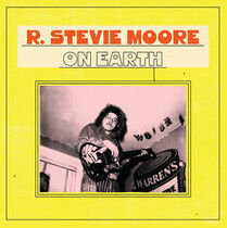 Moore, R. Stevie - On Earth -Ltd-
