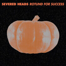 Severed Heads - Rotund For.. -Deluxe-