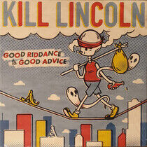 Kill Lincoln - Good Riddance To Good..