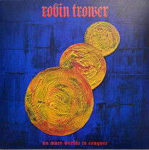 Trower, Robin - No More Worlds To.. -Hq-