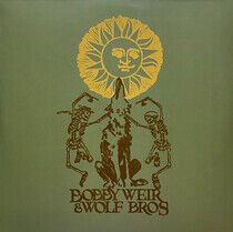 Weir, Bobby & Wolf Bros - Bobby Weir & Wolf Bros:..