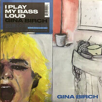 Birch, Gina - I Play My Bass.. -Indie-