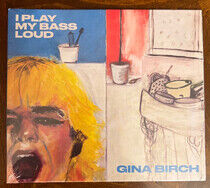 Birch, Gina - I Play My Bass Loud