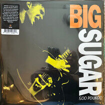 Big Sugar - 500 Pounds