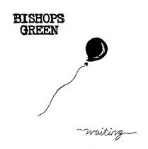 Bishops Green - Waiting