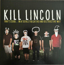 Kill Lincoln - That's Cool... In A..