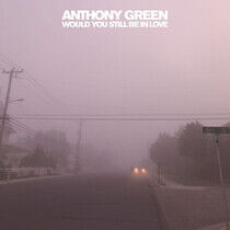 Green, Anthony - Would You.. -Coloured-