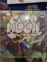 Cold Moon - What's the Rush