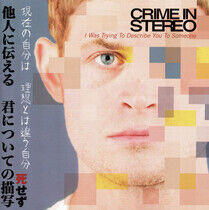 Crime In Stereo - I Was Trying To..
