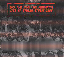 Dick and Jane/No Alternat - Live At Gilman Street..