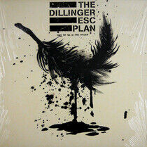Dillinger Escape Plan - One of Us is.. -Coloured-