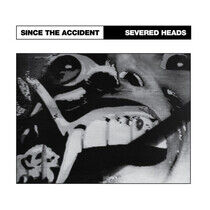 Severed Heads - Since the Accident -Hq-