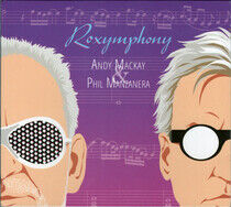 Mackay, Andy & Phil Manza - Roxymphony -Digi-