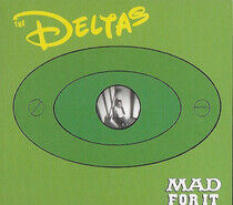 Deltas - Mad For It