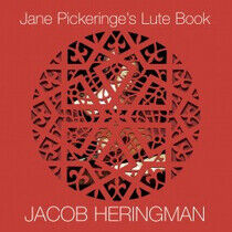 Heringman, Jacob - Jane Pickeringe's Lute Bo