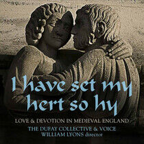 Dufay Collective - I Have Set My Hert So Hy