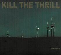Kill the Thrill - Tellurique