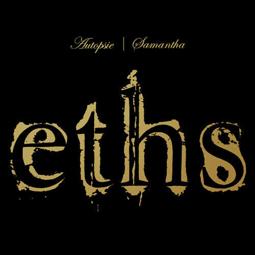 Eths - Autopsie/Samantha
