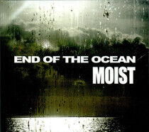 Moist - End of the Ocean