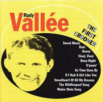 Vallee, Rudy - First Crooner