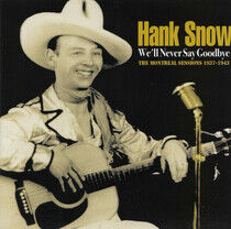 Snow, Hank - We'll Never Say Goodbye