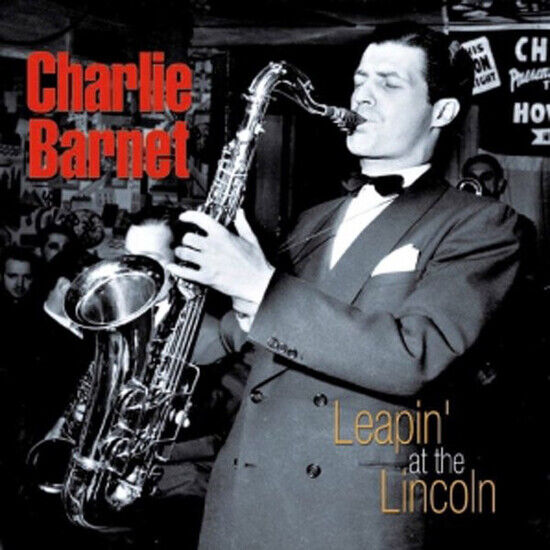 Barnet, Charlie - Leapin\' At the Lincoln