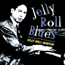 Morton, Jelly Roll - Jelly Roll Blues