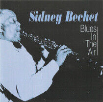 Bechet, Sidney - Blies In the Air