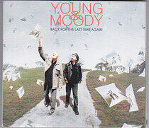Young & Moody - Back For the Last Time..