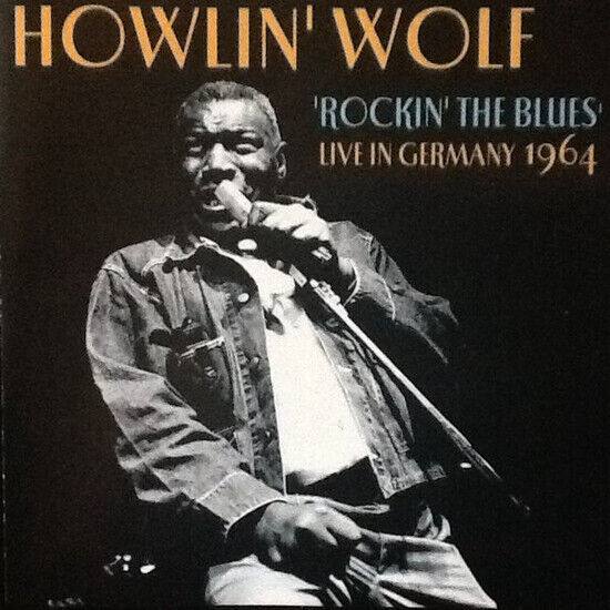 Howlin\' Wolf - Rockin\' the Blues