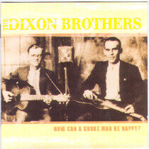 Dixon Brothers - How Can a Broke Man Be..