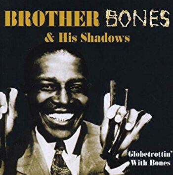 Brother Bones - Globetrottin\' With Bones