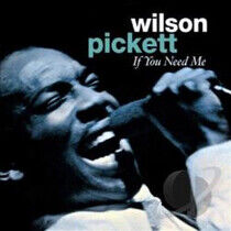 Pickett, Wilson - If You Need Me