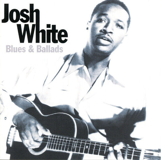 White, Josh - Blues & Ballads