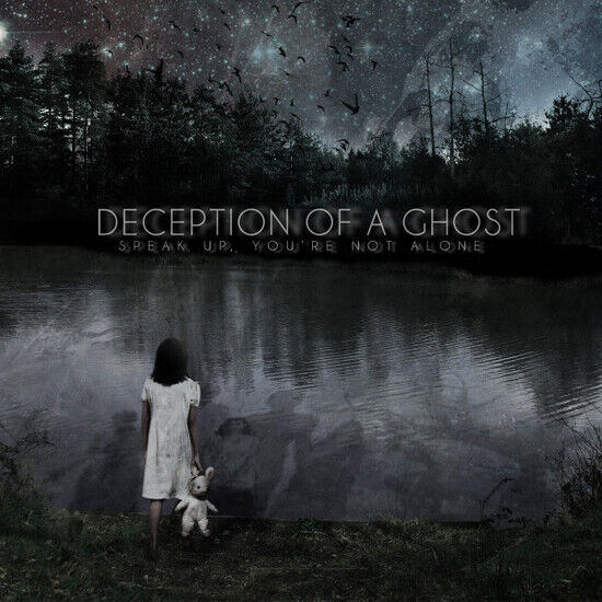 Deception of a Ghost - Speak Up You\'re Not Alone