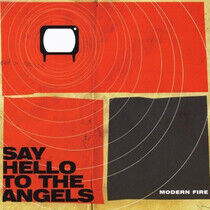 Say Hello To the Angels - Modern Fire