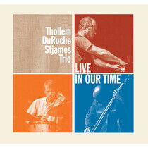 Thollem/Duroche/Stjames T - Live In Our Time