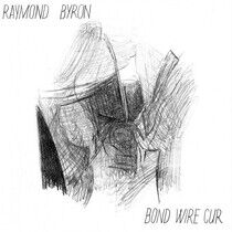 Byron, Raymond - Bond Wire Cur