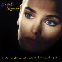 O'Connor, Sinead - I Do Not Want What I..