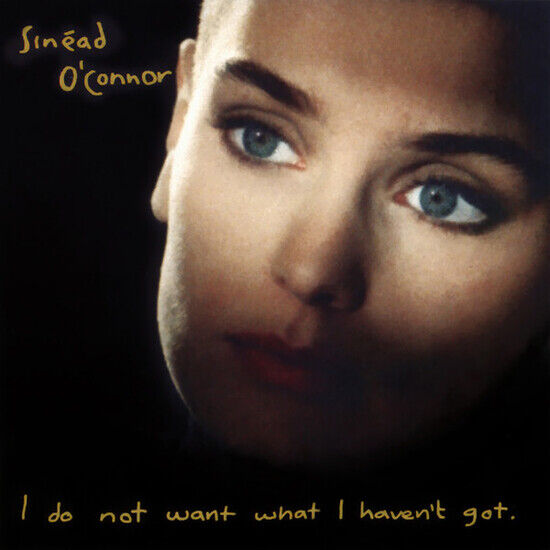 O\'Connor, Sinead - I Do Not Want What I..